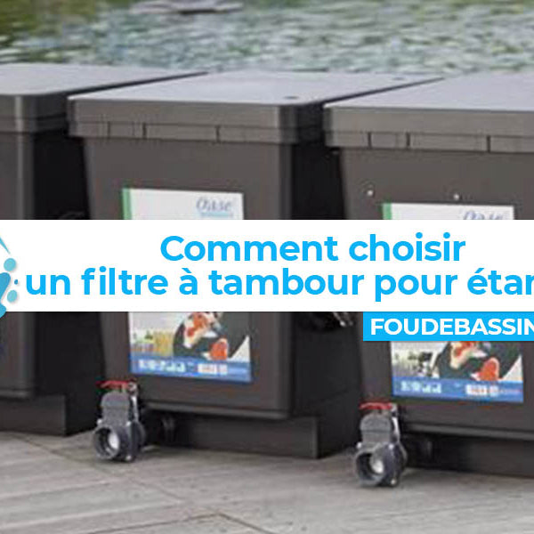 Comment choisir un filtre à tambour pour étang ?