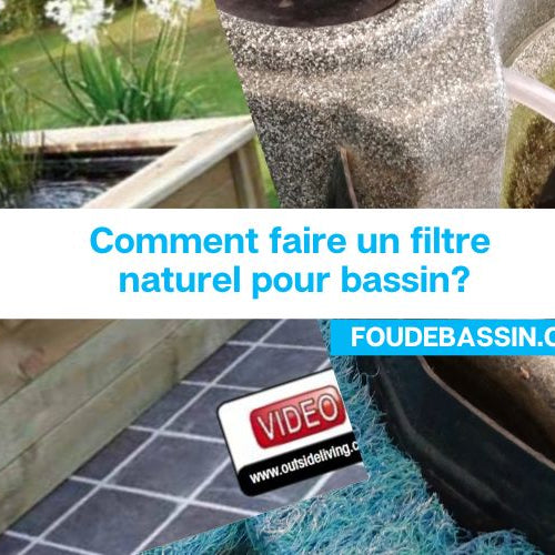 Comment faire un filtre naturel pour bassin?