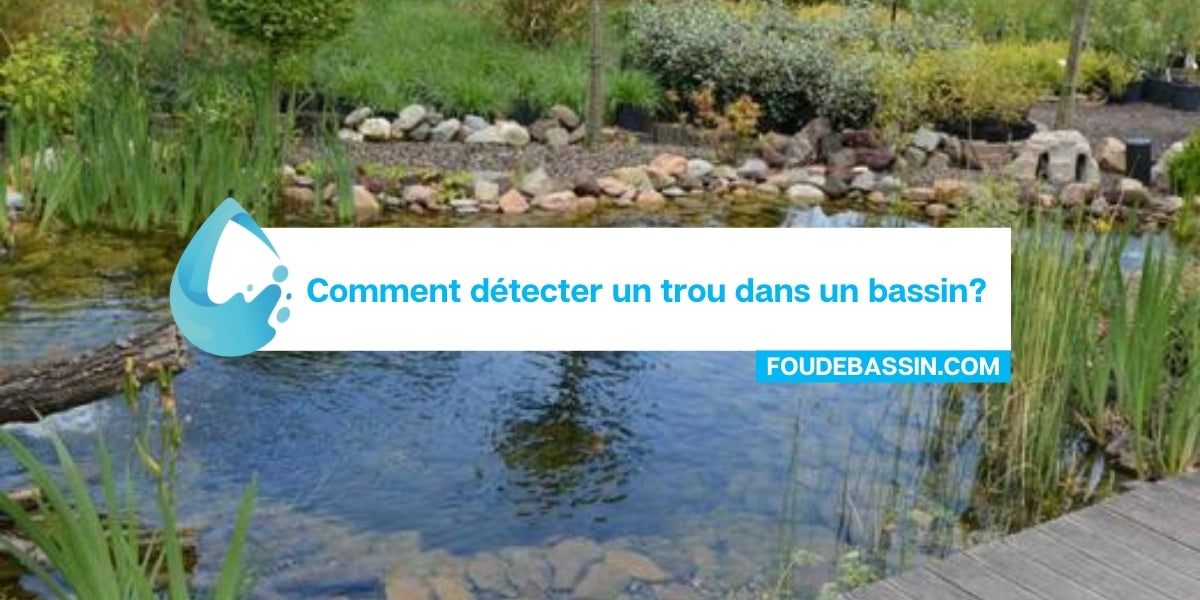 Comment détecter un trou dans un bassin?