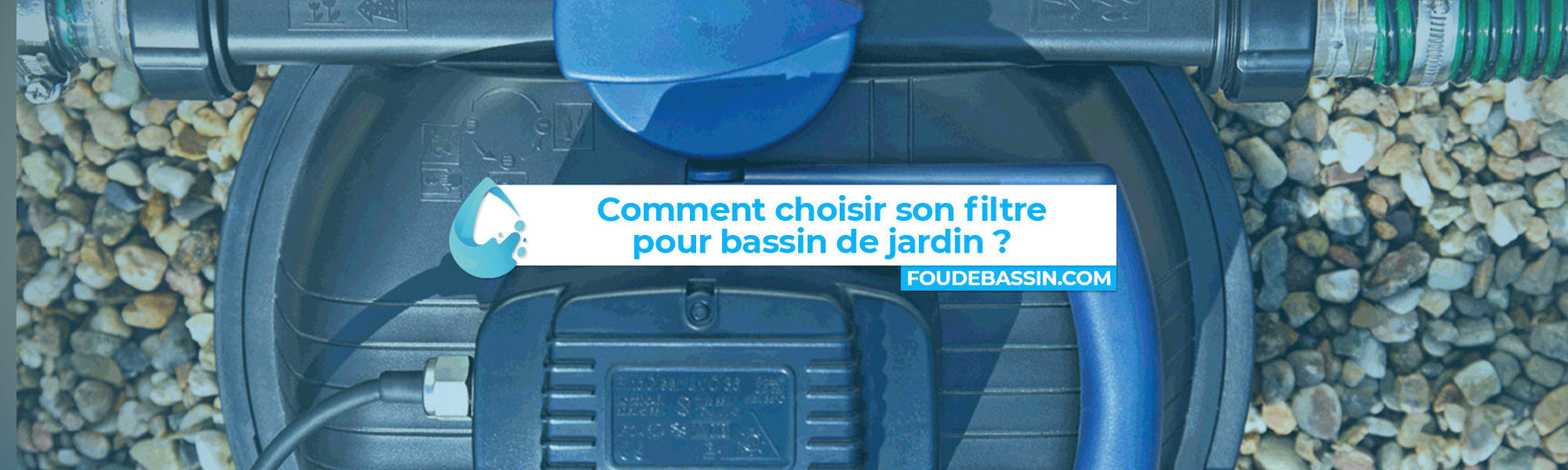 Comment choisir son filtre pour bassin de jardin ?