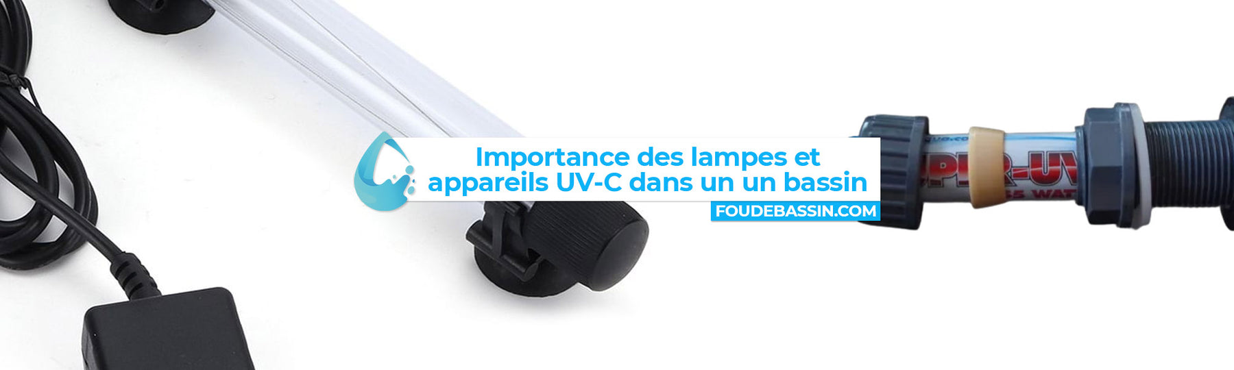 Importance des lampes et appareils UV-C dans un bassin