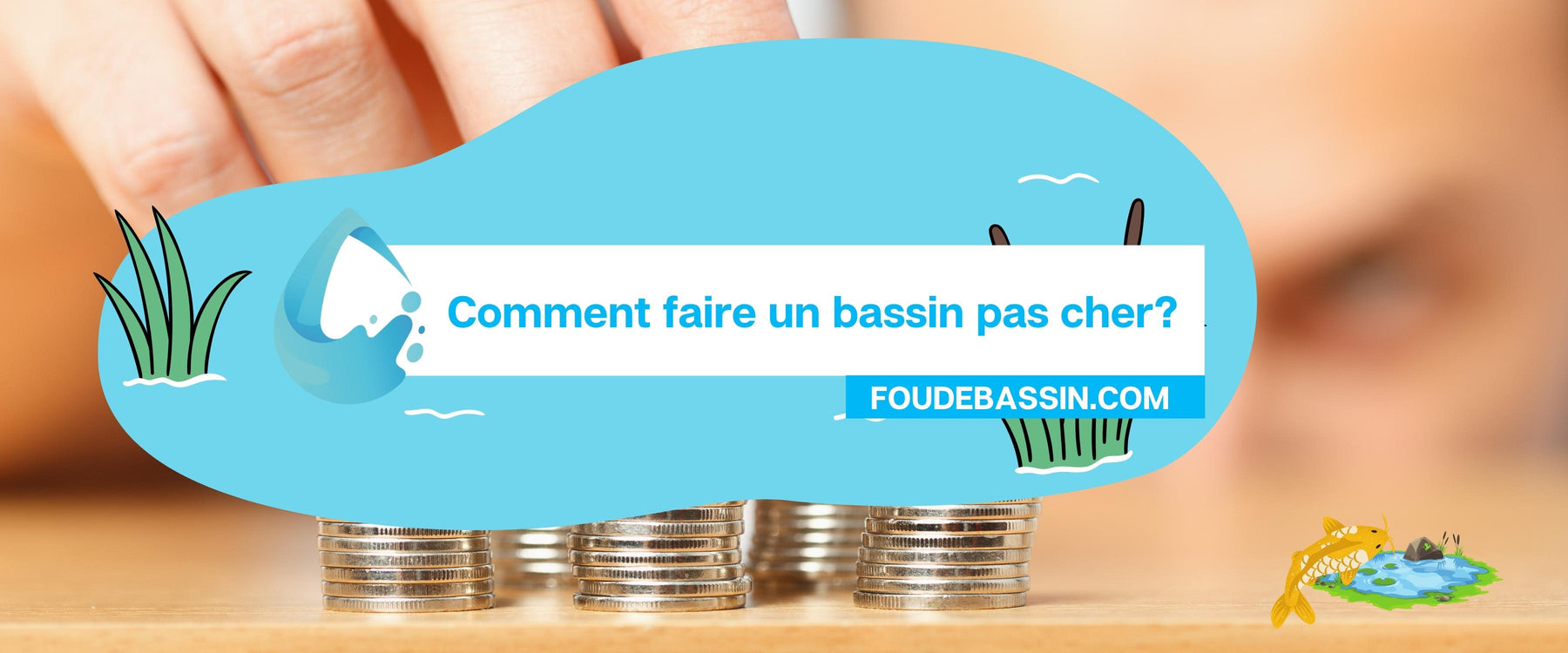 Comment faire un bassin pas cher?