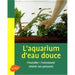 FOUDEBASSIN.COM Librairie L'AQUARIUM D'EAU DOUCE 9782841383764 9782841384815